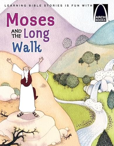 Moses And The Long Walk - Arch Books