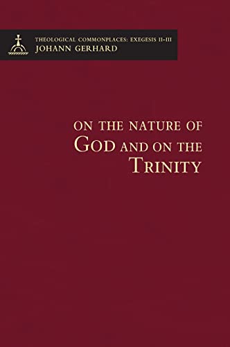 On the Nature of God and on the Trinity: Theological Commonplaces: 1625