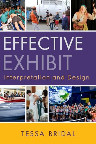Effective Exhibit Interpretation and Design (American Association for State & Local History)