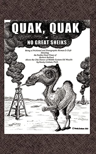 Quak, Quak or, No Great Sheiks: Being a Frictional and Punographic Roman a Cleft Detailing the Further Hard Times of Herbert Ballard Above the Chic Do