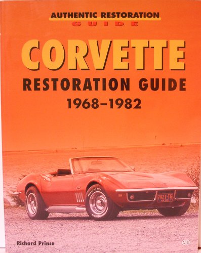 Corvette Restoration Guide, 1968-1982 (Motorbooks Workshop)