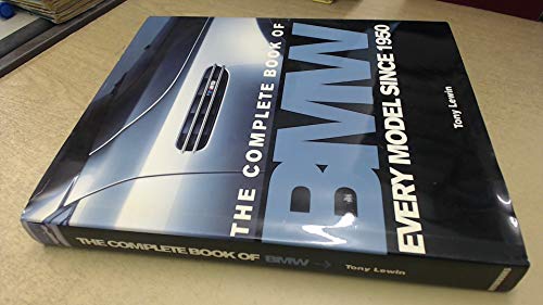 The Complete Book of BMW: Every Model In the World Since 1950