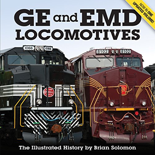 GE and EMD Locomotives: The Illustrated History