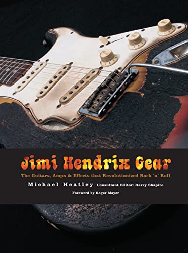 Jimi Hendrix Gear: The Guitars, Amps & Effects That Revolutionized Rock 'n' Roll
