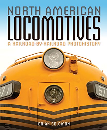 North American Locomotives: A Railroad-by-Railroad Photohistory