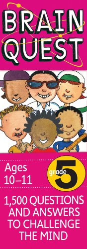 Brain Quest 5th Grade Q&A Cards: 1,500 Questions and Answers to Challenge the Mind. Curriculum-based! Teacher-approved! (Brain Quest Smart Cards)