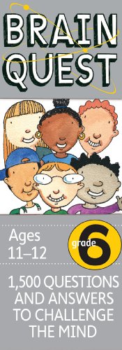 Brain Quest: Grade 6: 1,500 Questions and Answers to Challenge the Mind (Brain Quest Smart Cards)