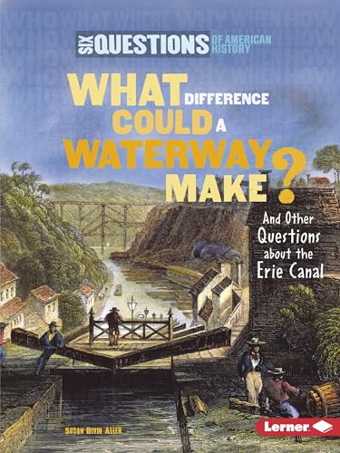 What Difference Could a Waterway Make?: And Other Questions About the Erie Canal