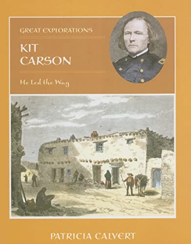 Kit Carson: He Led the Way