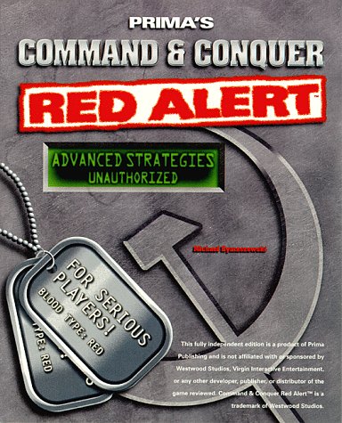 Command and Conquer: Red Alert (Prima's Unauthorized Secrets of the Games Series): Red Alert Guide