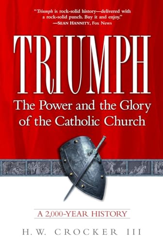 Triumph: The Power and the Glory of the Catholic Church
