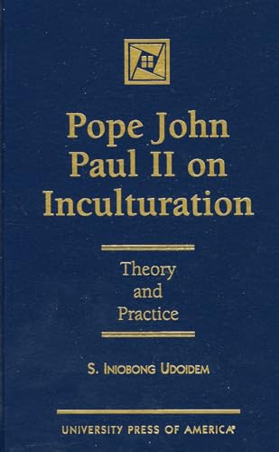 Pope John Paul on Inculturation: Theory and Practice