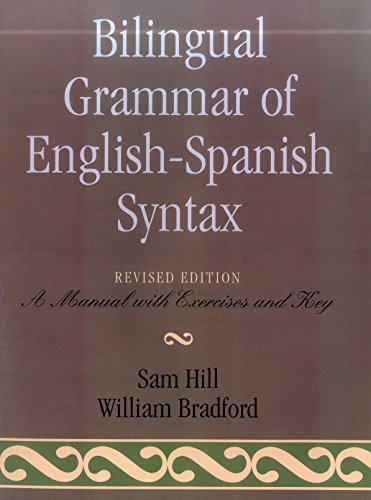 Bilingual Grammar of English-Spanish Syntax: A Manual with Exercises and Key