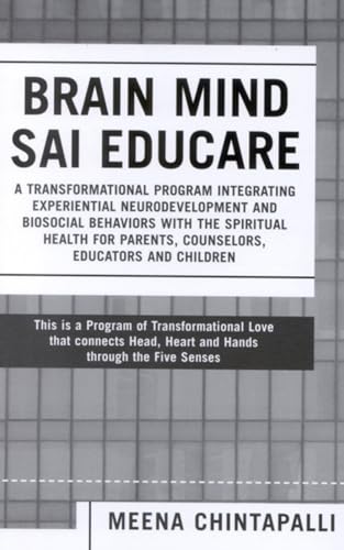 Brain Mind SAI Educare: A Transformational Program Integrating Experiential Neurodevelopment and Biosocial Behaviors with the Spiritual Health for Parents, Counselors, Educators, and Children