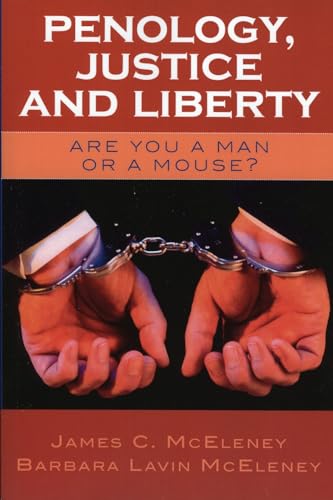 Penology, Justice and Liberty: Are You a Man or a Mouse?