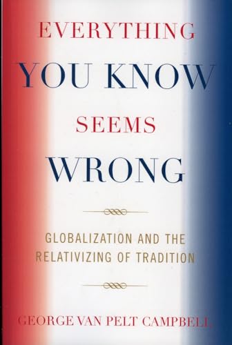 Everything You Know Seems Wrong: Globalization and the Relativizing of Tradition