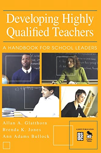 Developing Highly Qualified Teachers: A Handbook for School Leaders