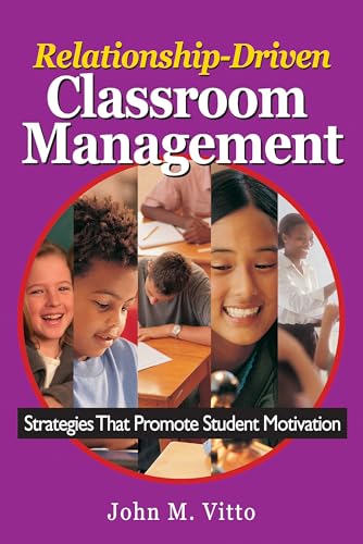 Relationship-Driven Classroom Management: Strategies That Promote Student Motivation