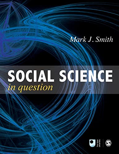 Social Science in Question: Towards a Postdisciplinary Framework (Published in Association With the Open University)
