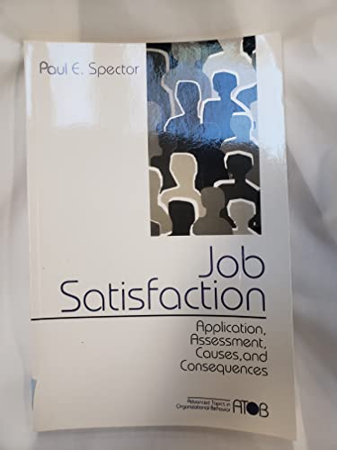 Job Satisfaction: Application, Assessment, Causes, and Consequences