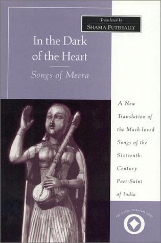 In the Dark of the Heart: Songs of Meera