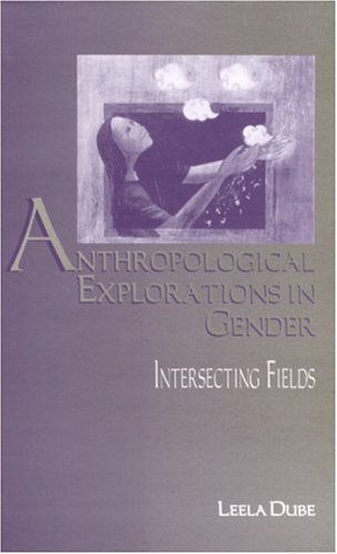 Anthropological Explorations in Gender: Intersecting Fields