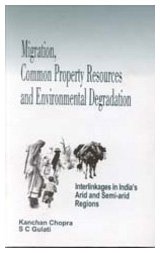 Migration, Common Property Resources and Environmental Degradation: Interlinkages in India′s Arid and Semi-arid Regions