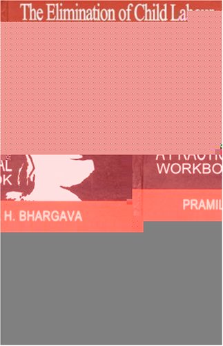 The Elimination of Child Labour: Whose Responsibility? : A Practical Workbook