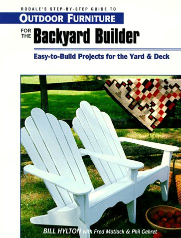 Outdoor Furniture for the Backyard Builder: Easy-To-Build Projects for the Yard & Deck