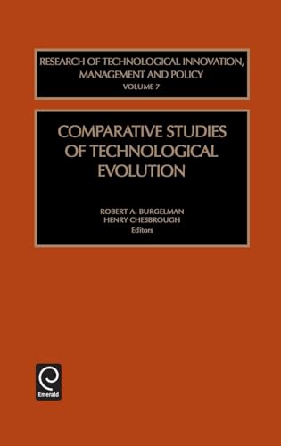 Comparative Studies of Technological Evolution: 7 (Research on Technological Innovation, Management and Policy, 7)