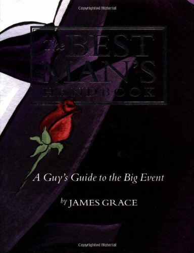 Best Man's Handbook: A Guy's Guide To The Big Event