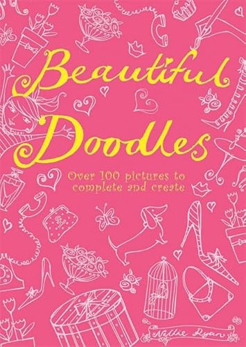 Beautiful Doodles: Over 100 Pictures to Complete and Create