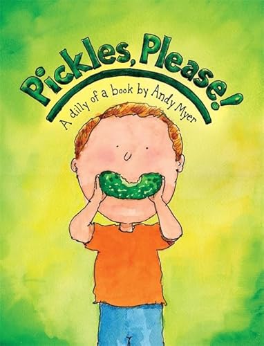 Pickles, Please!: A Dilly of a Book