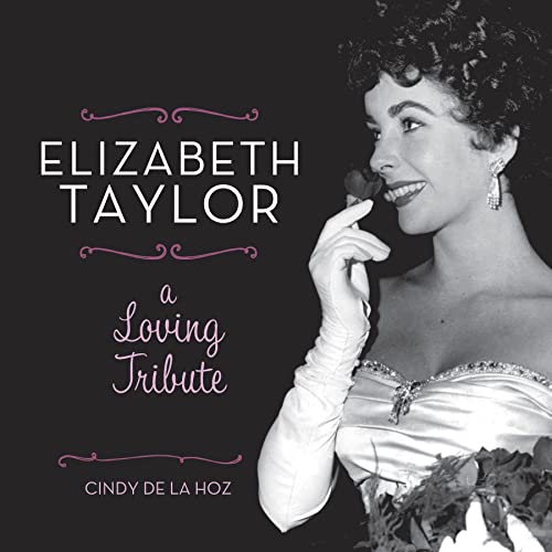 Elizabeth Taylor: A Loving Tribute