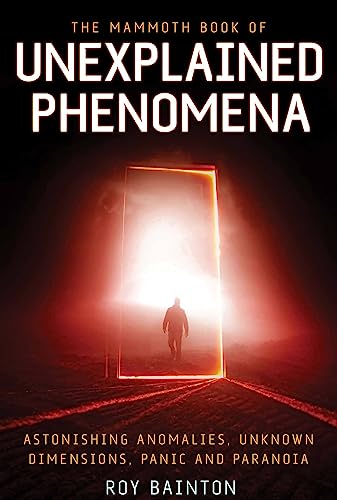 The Mammoth Book of Unexplained Phenomena