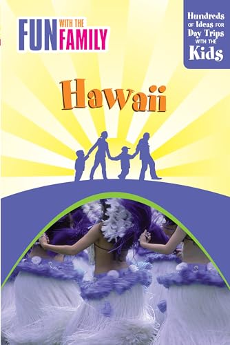 Fun with the Family. Hawaii: Hundreds of Ideas for Day Trips with the Kids (Fun with the Family Series)