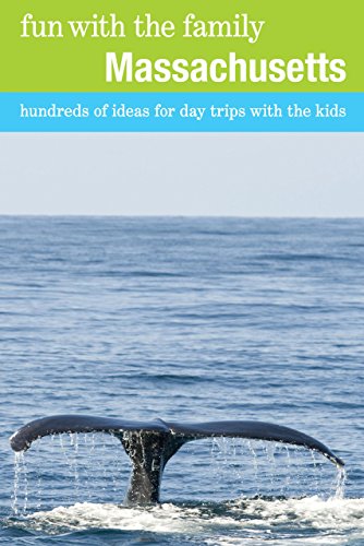 Fun With the Family Massachusetts: Hundreds of Ideas for Day Trips With the Kids