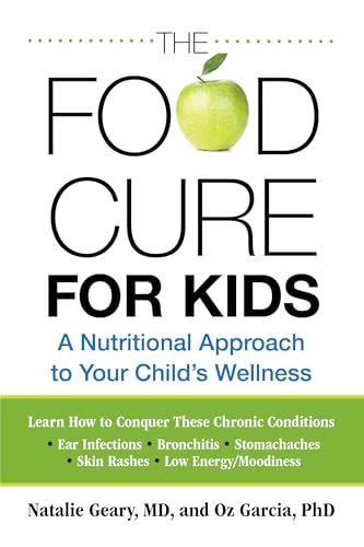 Food Cure for Kids: A Nutritional Approach To Your Child's Wellness