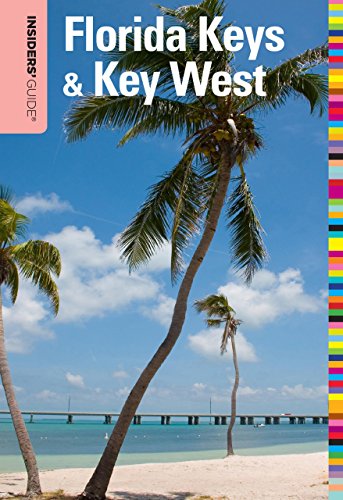 Insiders' Guide to Florida Keys & Key West, 15th (Insiders' Guide to the Florida Keys & Key West)