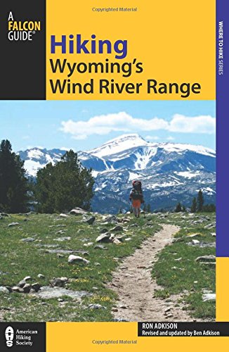 Hiking Wyoming's Wind River Range (Regional Hiking Series)