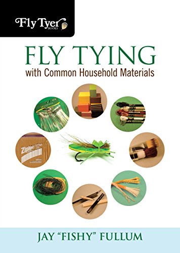 Fly Tying with Common Household Materials (Fly Tyer)