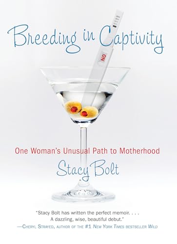 Breeding in Captivity: One Woman's Unusual Path to Motherhood