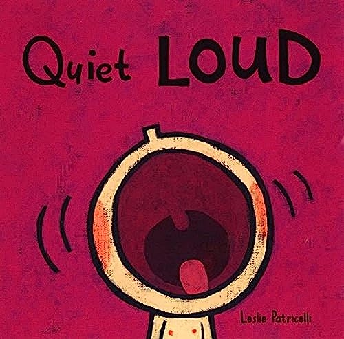 Quiet Loud: (A Playful Sounds Concept Book of Opposites for Babies and Toddlers)