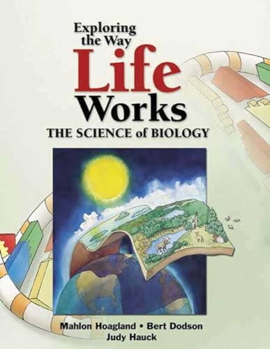 Exploring the Way Life Works: The Science of Biology: The Science of Biology