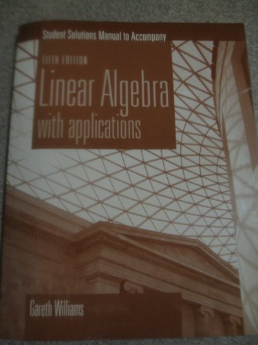 Student Solutions Manual (Linear Algebra with Applications)