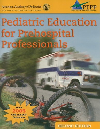 Pediatric Education for Prehospital Professionals: With 2005 CPR and ECC Guidelines