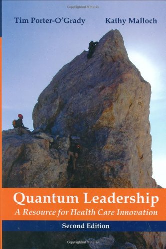 Quantum Leadership: A Resource for Health Care Innovation