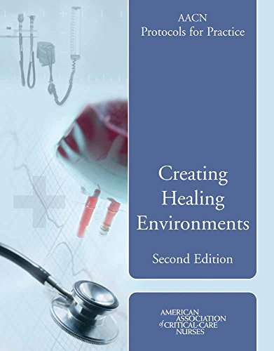 AACN Protocols for Practice: Creating Healing Environments