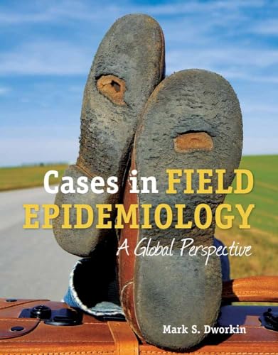 Cases in Field Epidemiology A Global Prospective: A Global Perspective