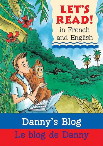 Danny's Blog/ Le Blog De Danny (Let's Read! Books)